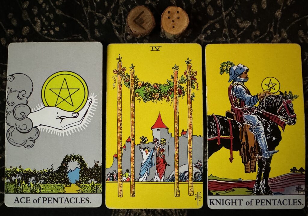 Runes: Kenaz, Fortuna Major
Cards: Ace of Pentacles, 4 of Wands, Knight of Pentacles